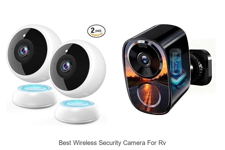 Top 13 Best Wireless Security Camera For RV You Need Now