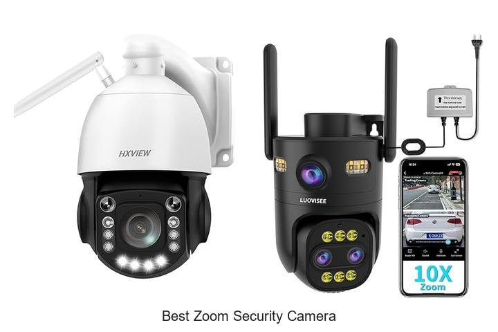 Top 15 Best Zoom Security Camera That Will Blow Your Mind